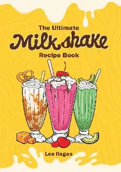 [EBOOK] -  The Ultimate MILKSHAKE RECIPE BOOK