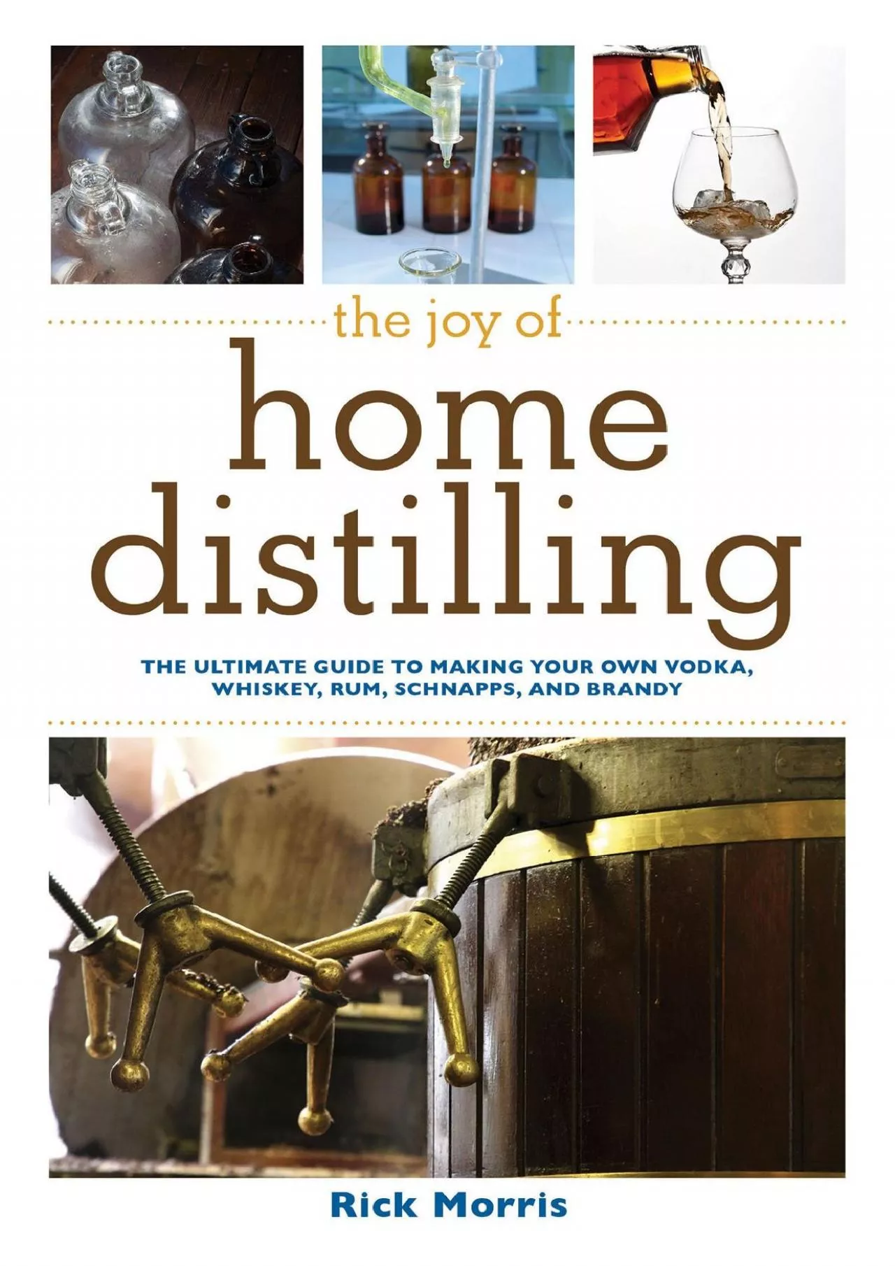 PDF-[EBOOK] - The Joy of Home Distilling: The Ultimate Guide to Making Your Own Vodka, Whiskey,