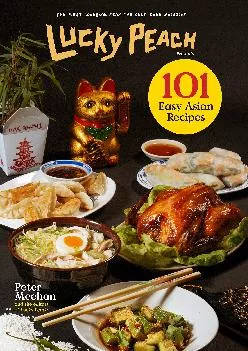 [EBOOK] -  Lucky Peach Presents 101 Easy Asian Recipes: The First Cookbook from the Cult