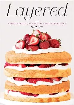 [EPUB] -  Layered: Baking, Building, and Styling Spectacular Cakes