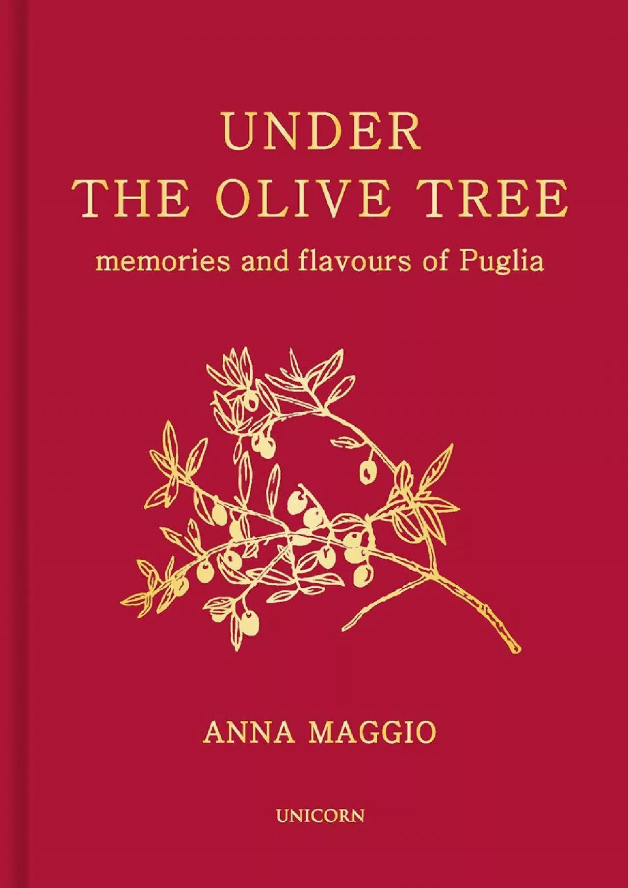 PDF-[DOWNLOAD] - Under the Olive Tree: Memories and Flavours of Puglia