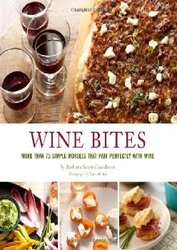 [DOWNLOAD] -  Wine Bites: Simple Morsels That Pair Perfectly with Wine