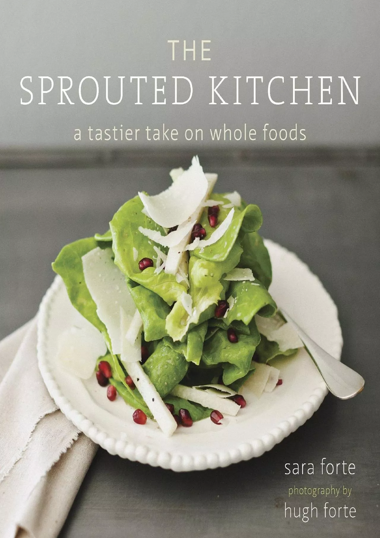 PDF-[EBOOK] - The Sprouted Kitchen: A Tastier Take on Whole Foods [A Cookbook]