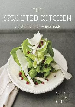 [EBOOK] -  The Sprouted Kitchen: A Tastier Take on Whole Foods [A Cookbook]