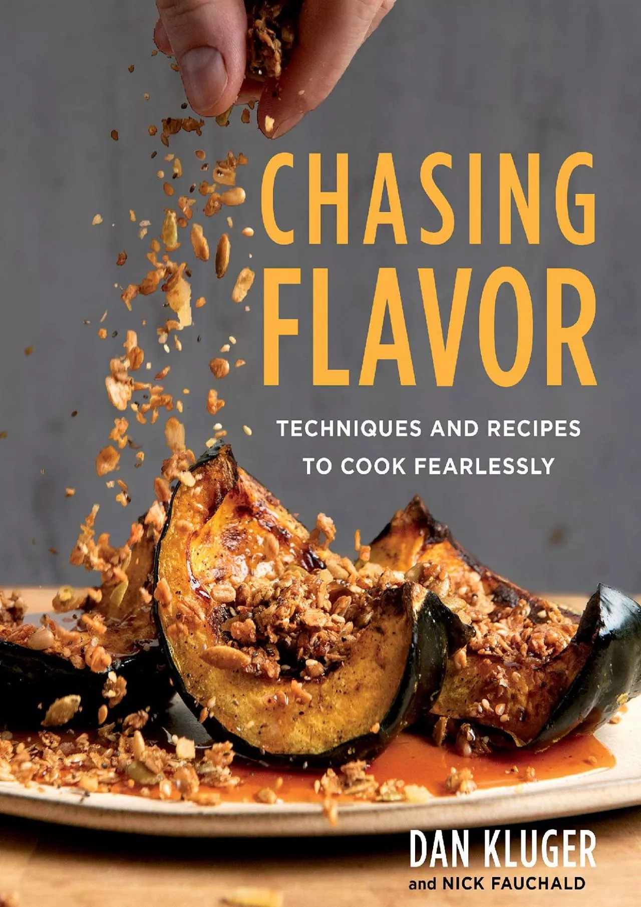 PDF-[DOWNLOAD] - Chasing Flavor: Techniques and Recipes to Cook Fearlessly