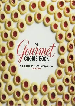 [DOWNLOAD] -  The Gourmet Cookie Book: The Single Best Recipe from Each Year 1941-2009