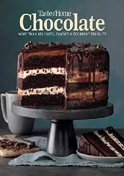 [EBOOK] -  Taste of Home Chocolate: 100 Cakes, Candies and Decadent Delights