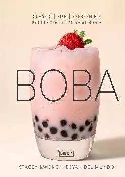 [EPUB] -  Boba: Classic, Fun, Refreshing - Bubble Teas to Make at Home