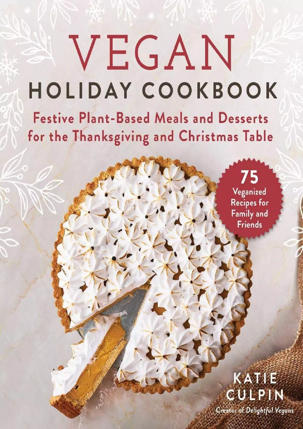 PDF-[READ] - Vegan Holiday Cookbook: Festive Plant-Based Meals and Desserts for the Thanksgiving