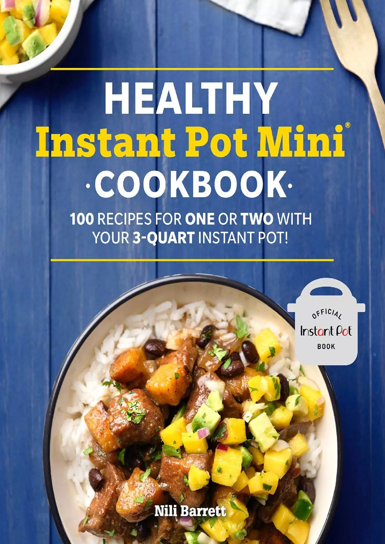 PDF-[READ] - Healthy Instant Pot Mini Cookbook: 100 Recipes for One or Two with your 3-Quart