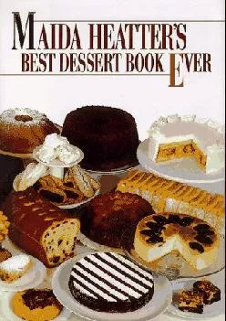 [DOWNLOAD] -  Maida Heatter\'s Best Dessert Book Ever