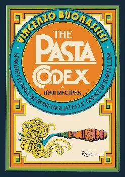 [READ] -  The Pasta Codex: 1001 Recipes