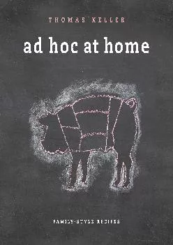 [DOWNLOAD] -  Ad Hoc at Home (The Thomas Keller Library)