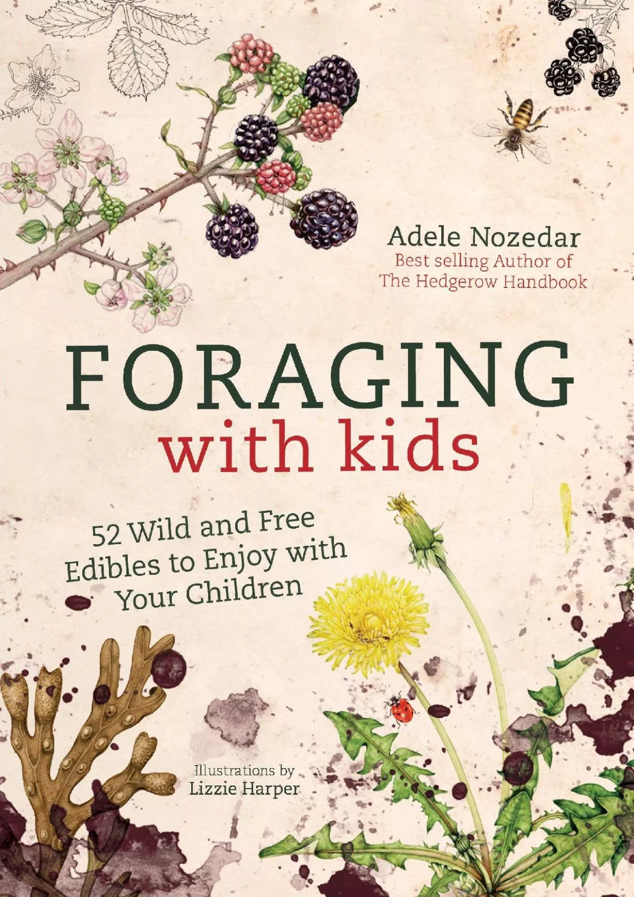 PDF-[DOWNLOAD] - Foraging with Kids: 52 Wild and Free Edibles to Enjoy With Your Children