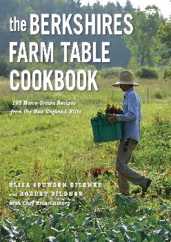 [EPUB] -  The Berkshires Farm Table Cookbook: 125 Homegrown Recipes from the Hills of