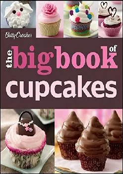 [EBOOK] -  The Betty Crocker The Big Book of Cupcakes (Betty Crocker Big Book)