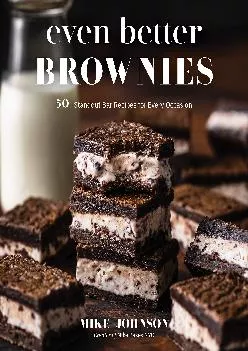 [EPUB] -  Even Better Brownies: 50 Standout Bar Recipes for Every Occasion