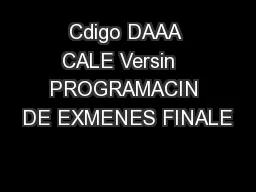 Cdigo DAAA CALE Versin   PROGRAMACIN DE EXMENES FINALE