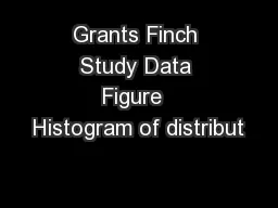 Grants Finch Study Data Figure  Histogram of distribut