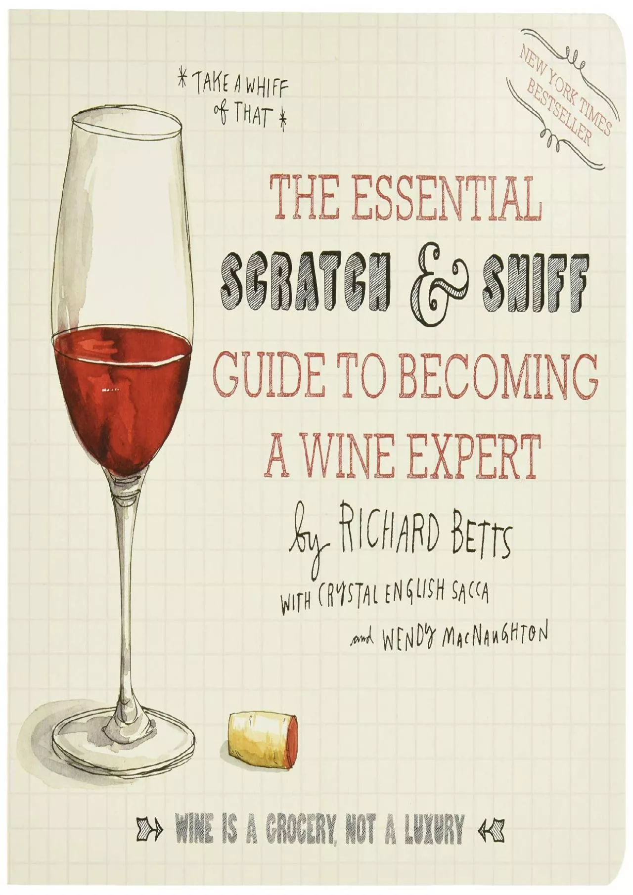 PDF-[EPUB] - The Essential Scratch & Sniff Guide to Becoming a Wine Expert: Take a Whiff