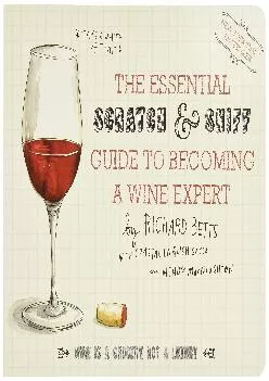 [EPUB] -  The Essential Scratch & Sniff Guide to Becoming a Wine Expert: Take a Whiff of That