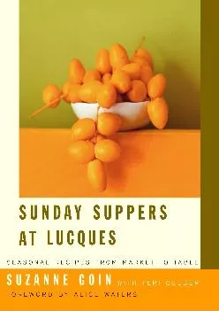 [DOWNLOAD] -  Sunday Suppers at Lucques: Seasonal Recipes from Market to Table: A Cookbook