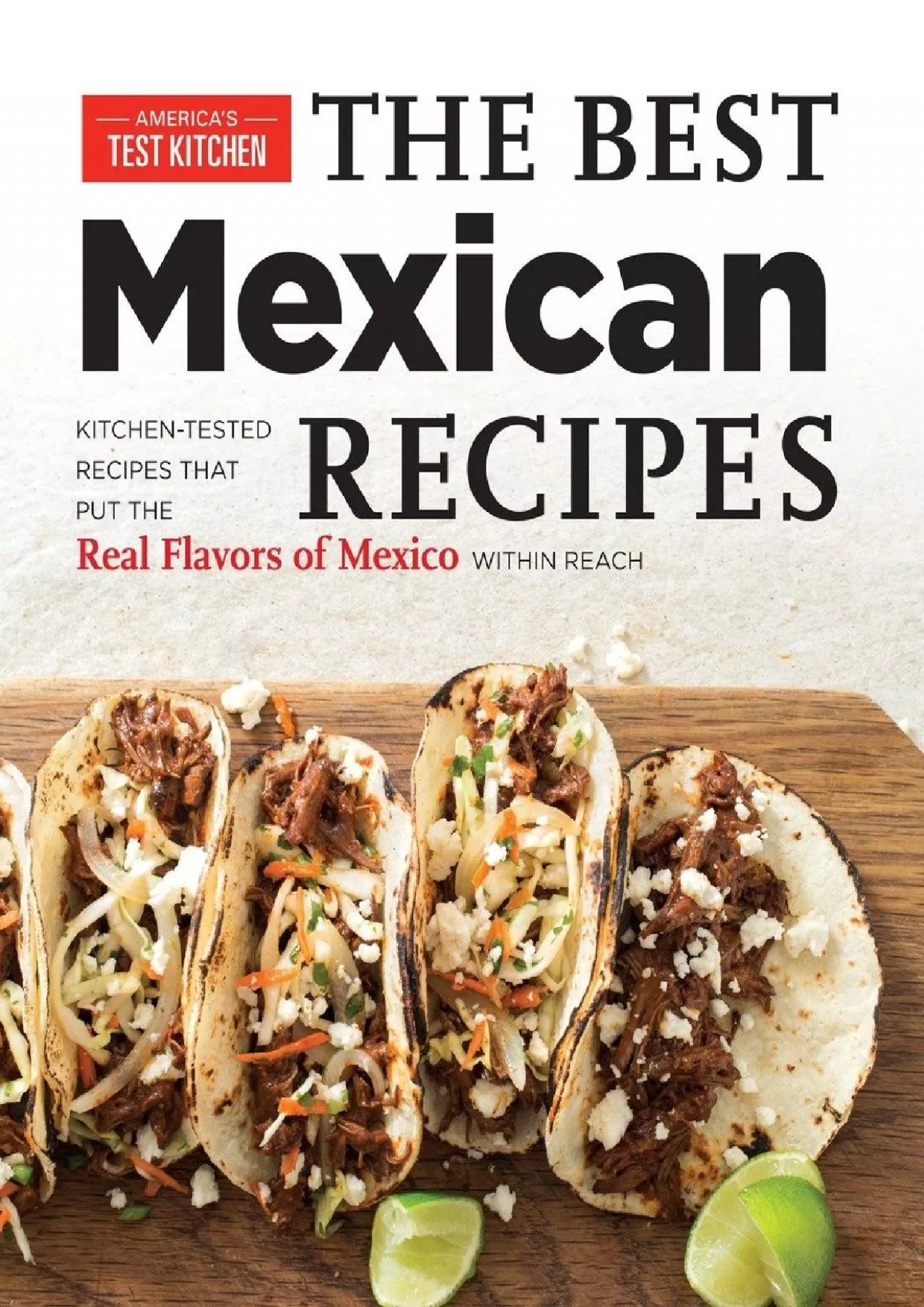 PDF-[EPUB] - The Best Mexican Recipes: Kitchen-Tested Recipes Put the Real Flavors of Mexico