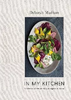 [EPUB] -  In My Kitchen: A Collection of New and Favorite Vegetarian Recipes [A Cookbook]