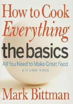 [DOWNLOAD] -  How to Cook Everything The Basics: All You Need to Make Great Food--With