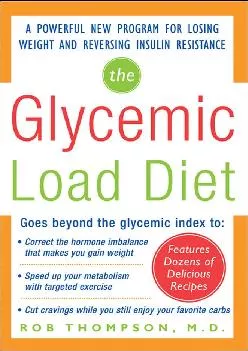 [EBOOK] -  The Glycemic-Load Diet: A powerful new program for losing weight and reversing insulin resistance