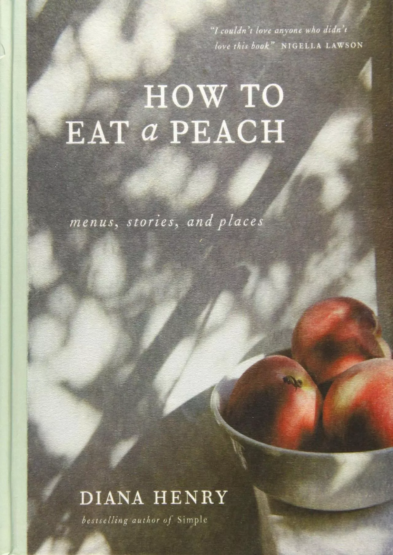 PDF-[DOWNLOAD] - How to Eat a Peach: Menus, Stories and Places