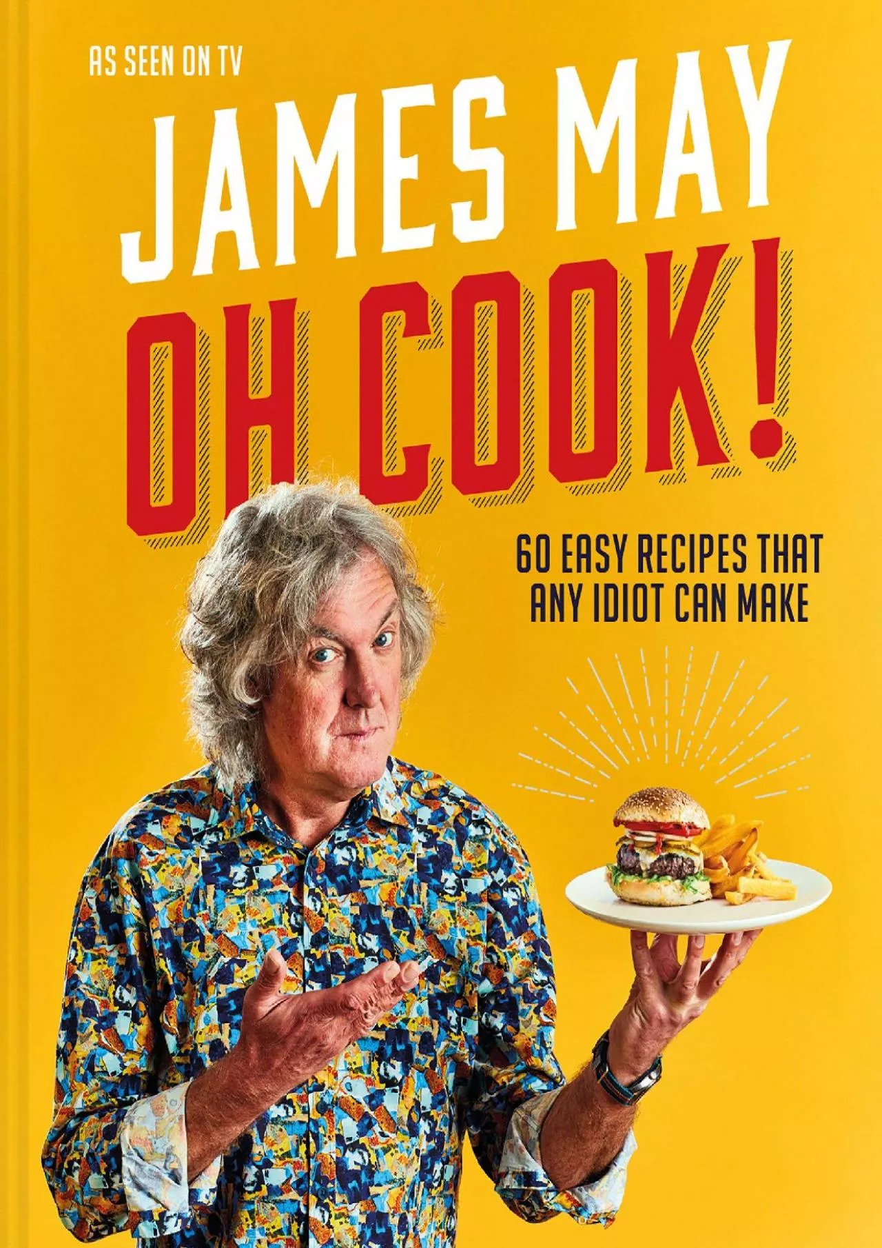 PDF-[EPUB] - Oh Cook!: 60 easy recipes that any idiot can make