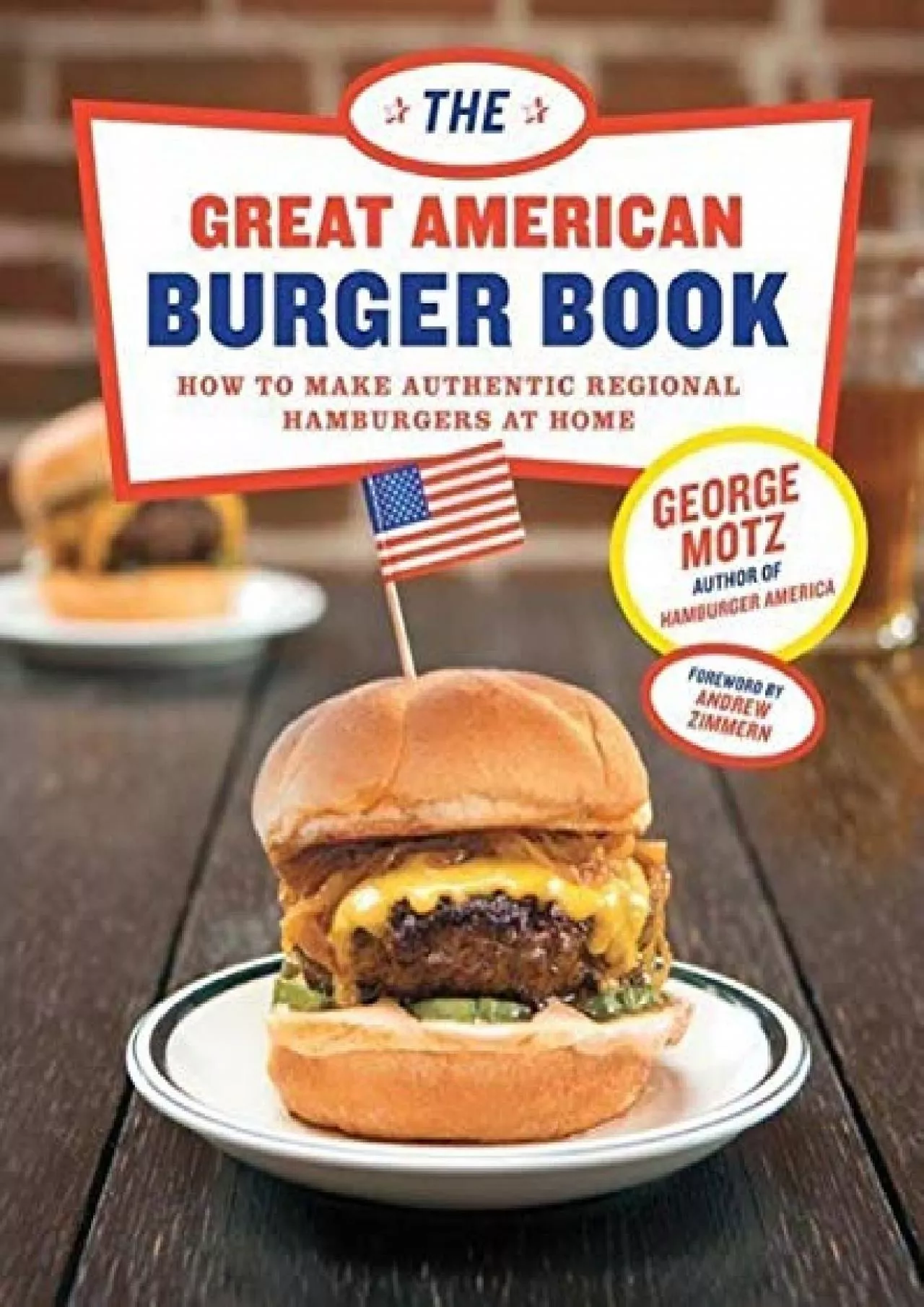 PDF-[READ] - Great American Burger Book: How to Make Authentic Regional Hamburgers at Home