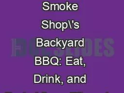 PPT-[EPUB] - The Smoke Shop\'s Backyard BBQ: Eat, Drink, and Party Like a Pitmaster