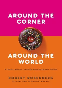 [READ] -  Around the Corner to Around the World: A Dozen Lessons I Learned Running Dunkin