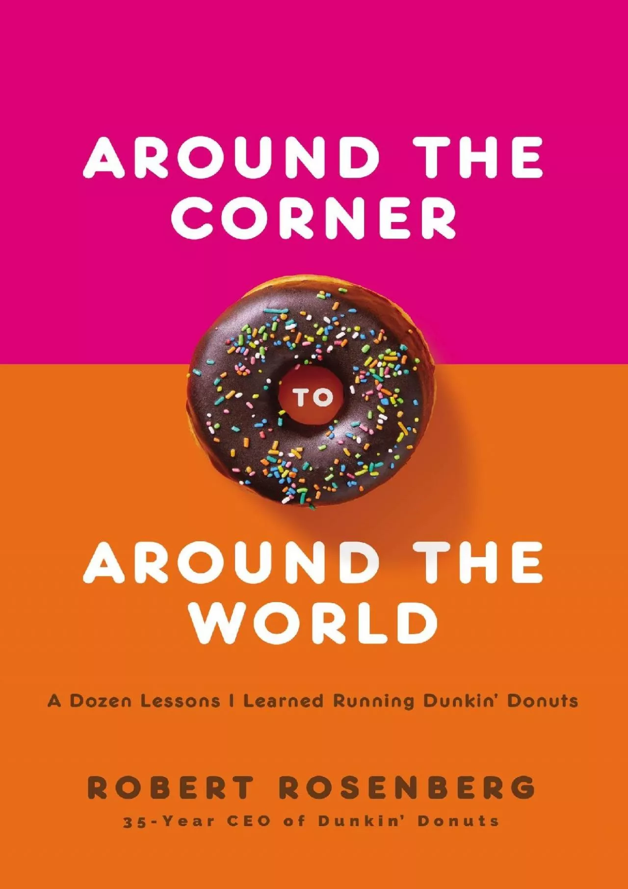 PDF-[READ] - Around the Corner to Around the World: A Dozen Lessons I Learned Running Dunkin