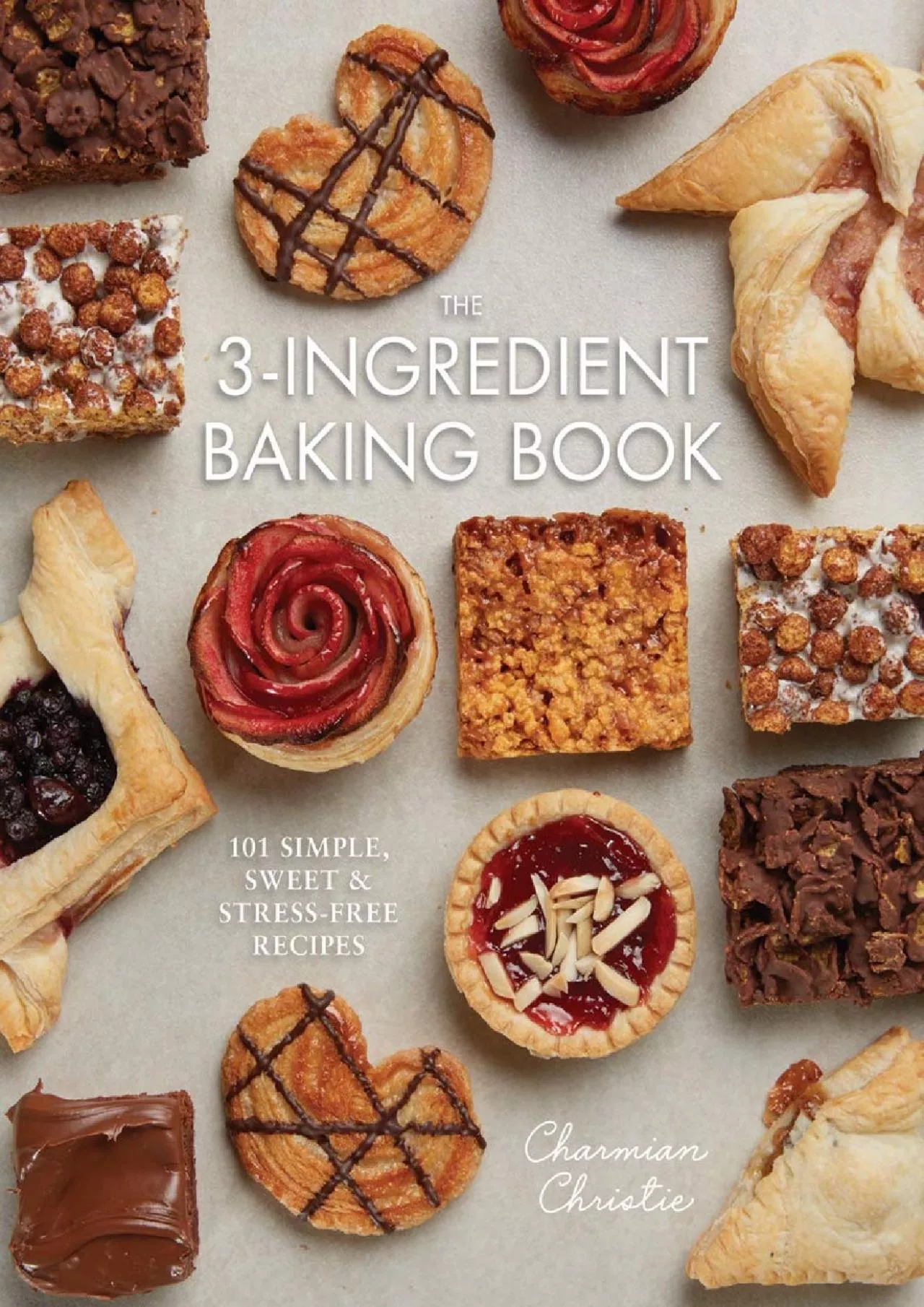 PDF-[READ] - The 3-Ingredient Baking Book: 101 Simple, Sweet and Stress-Free Recipes