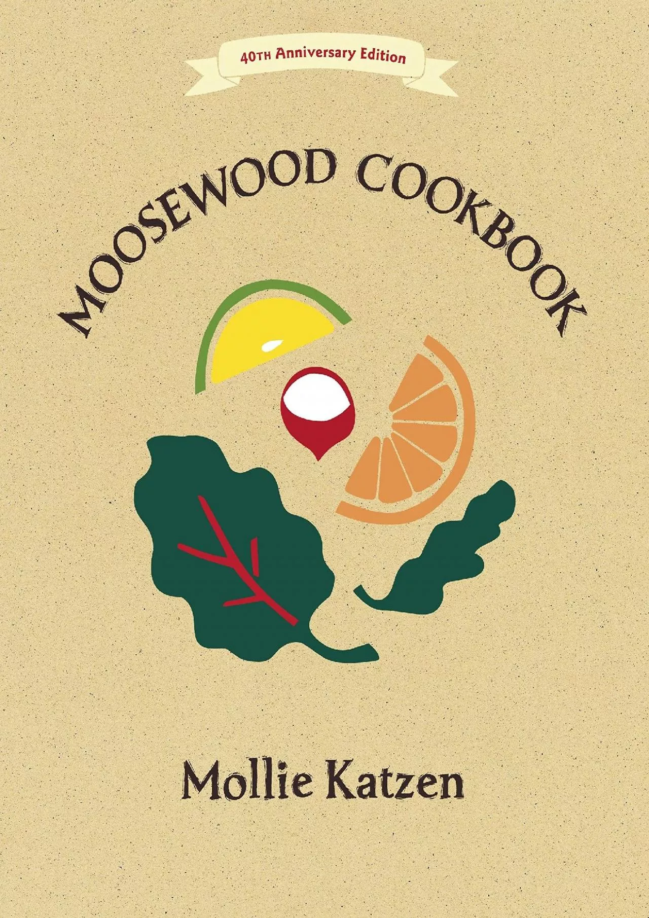 PDF-[EPUB] - The Moosewood Cookbook: 40th Anniversary Edition