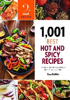 [EBOOK] -  1,001 Best Hot and Spicy Recipes: Delicious, Easy-to-Make Recipes from Around