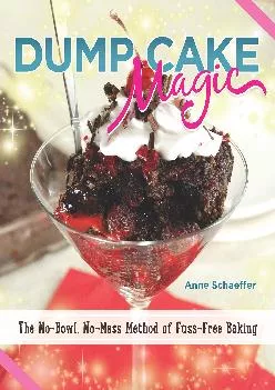 [EBOOK] -  Dump Cake Magic: The No-Bowl, No-Mess Method of Fuss-Free Baking (Fox Chapel