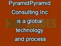 About PyramidPyramid Consulting Inc is a global technology and process