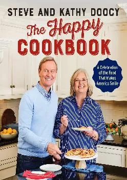 [DOWNLOAD] -  The Happy Cookbook: A Celebration of the Food That Makes America Smile (The Happy Cookbook Series)