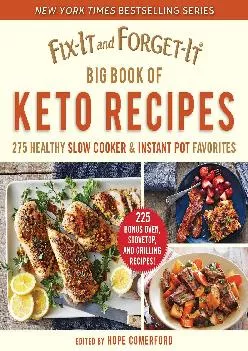 [READ] -  Fix-It and Forget-It Big Book of Keto Recipes: 275 Healthy Slow Cooker and Instant Pot Favorites