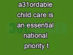 Highquality a31ordable child care is an essential national priority t