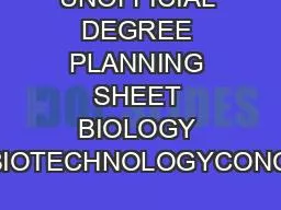 UNOFFICIAL DEGREE PLANNING SHEET BIOLOGY MAJOR BIOTECHNOLOGYCONCENTRAT