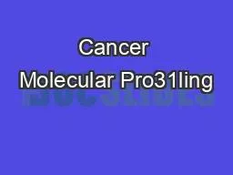 Cancer Molecular Pro31ling