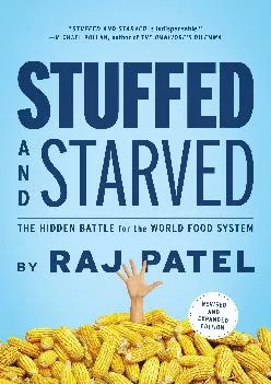 [READ] -  Stuffed and Starved: The Hidden Battle for the World Food System - Revised and Updated