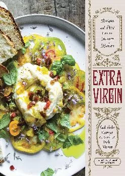 [DOWNLOAD] -  Extra Virgin: Recipes & Love from Our Tuscan Kitchen: A Cookbook