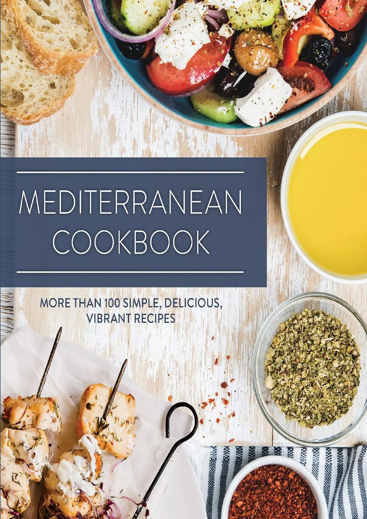 PDF-[EBOOK] - Mediterranean Cookbook: More than 100 Simple, Delicious, Vibrant Recipes