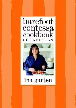 [READ] -  Barefoot Contessa Cookbook Collection: The Barefoot Contessa Cookbook, Barefoot Contessa Parties!, and Barefoot Contessa F...
